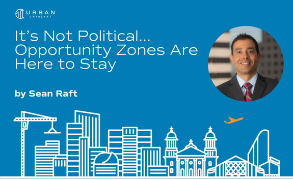 It's not political,,,Opportunity Zones are here to stay