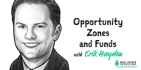 Opportunity Zones and Funds with Erik Hayden